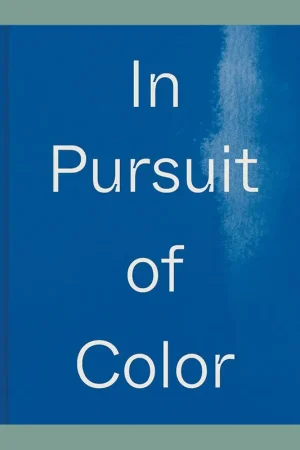 In Pursuit of Color: From Fungi to Fossil Fuels. Uncovering the Origins of the World's Most Famous Dyes Premium
