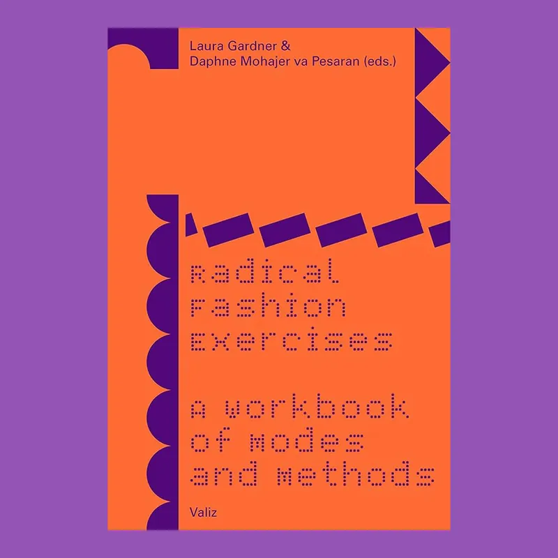Radical Fashion Exercises: A Workbook of Modes and Methods Finale Uitverkoop