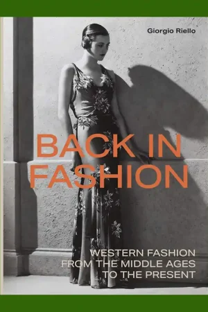 Bestseller Back in Fashion: Western Fashion from the Middle Ages to the Present