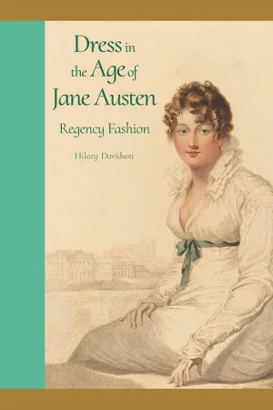 Veilige Betaling Dress in the Age of Jane Austen: Regency Fashion