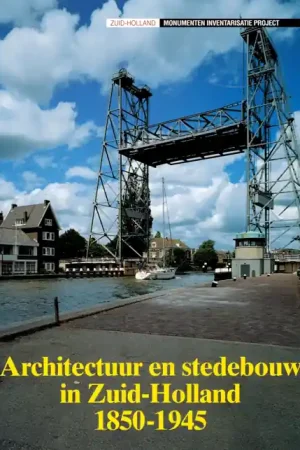 Veilige Betaling Architectuur en stedebouw in Zuid-Holland 1850-1945