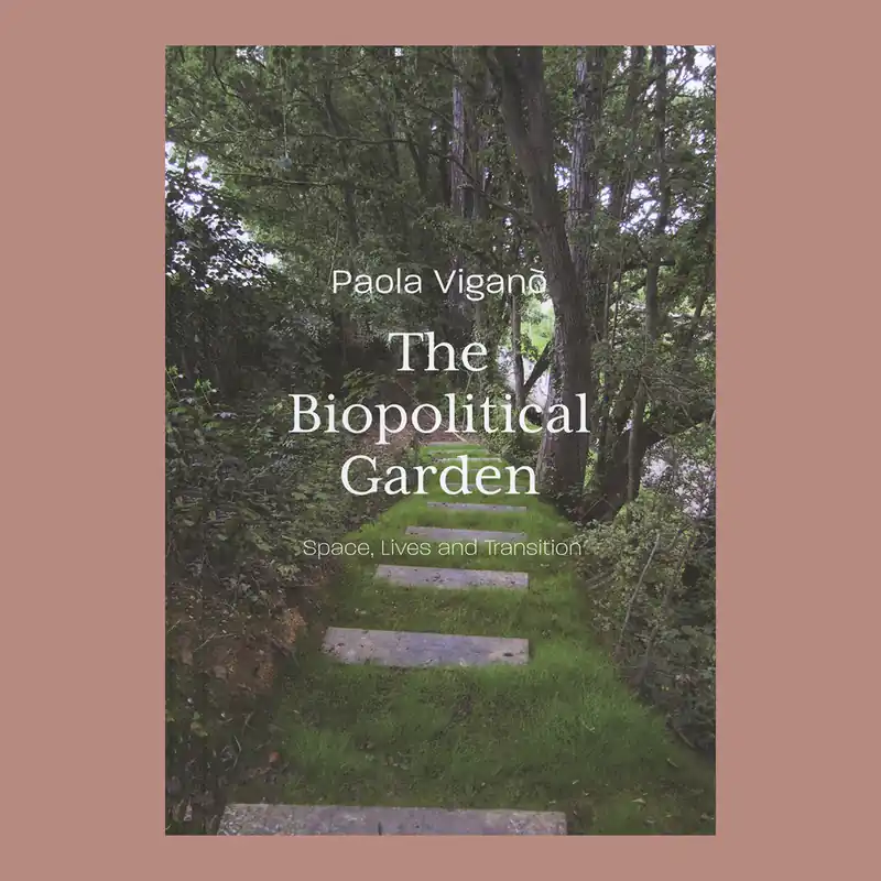 The Biopolitical Garden: Space, Life, Transition Beperkt Aanbod