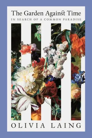 Beperkt Aanbod The Garden Against Time: In Search of a Common Paradise