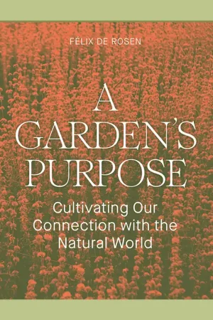 A Garden's Purpose: Cultivating Our Connection with the Natural World Premium