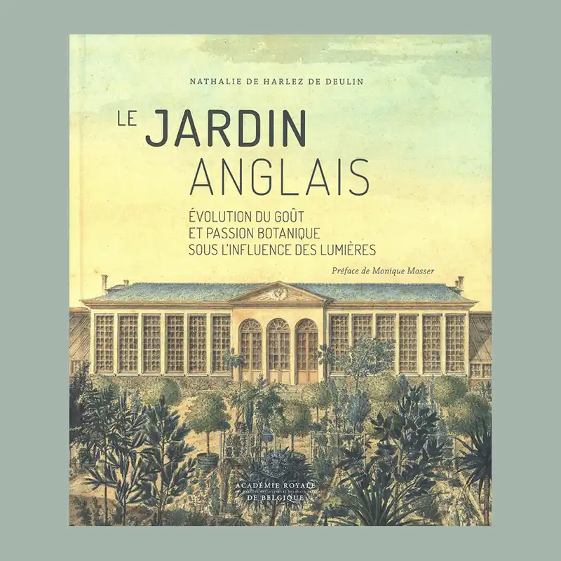 Beperkte Voorraad Le jardin Anglais: Évolution du goût et passion botanique sous l'influence des lumières