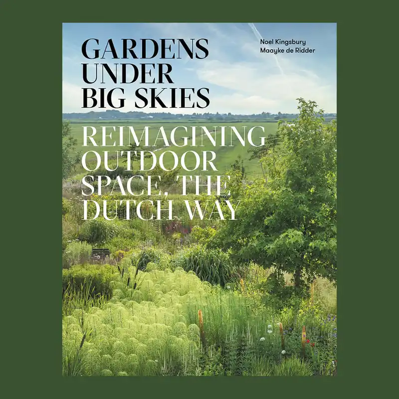 Gardens Under Big Skies: Reimagining Outdoor Space the Dutch Way Dagaanbieding