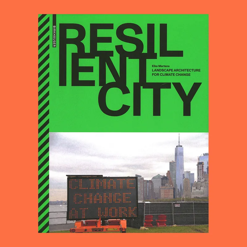 Resilient City: Landscape Architecture for Climate Change Koop Online