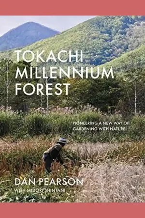 Bestel Nu Tokachi Millennium Forest: Pioneering a New Way of Gardening with Nature