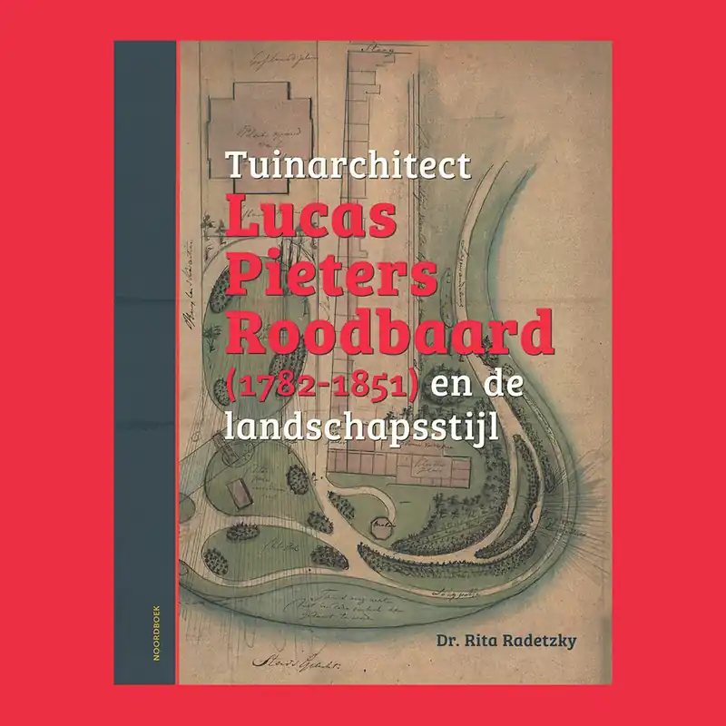 Tuinarchitect Lucas Pieters Roodbaard (1782-1851) en de landschapsstijl Fabrieksprijs