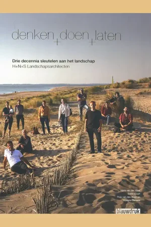 Veilige Betaling H+N+S Landschapsarchitecten: Denken+doen+laten, Drie Decennia sleutelen aan het landschap
