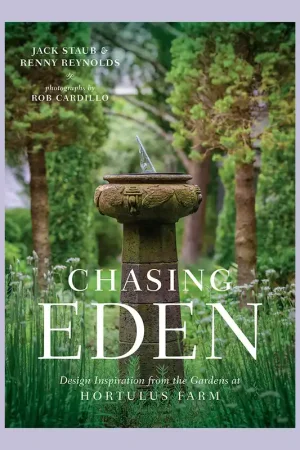 Chasing Eden: Design Inspiration from the Gardens at Hortulus Farm Lage Kosten