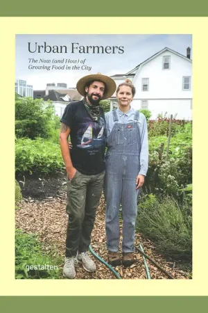 Urban Farmers: The Now (and How) of Growing Food in the City Laatste Kans