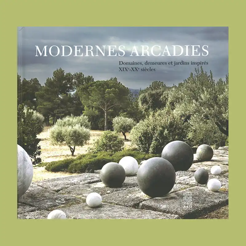 Superprijs Modernes Arcadies: Domaines, demeures et jardins inspirés XIXe-XXe siècles