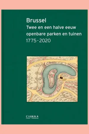 Brussel: Twee en een halve eeuw openbare parken en tuinen 1775-2020 Nu Kopen