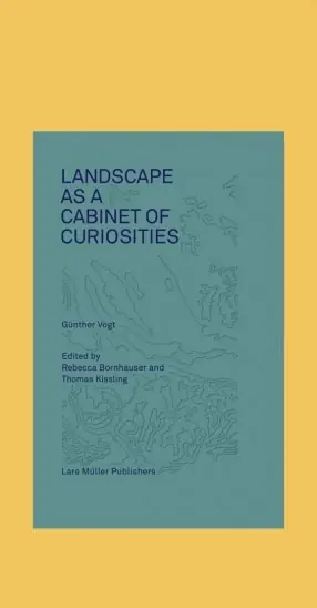 Günther Vogt: Landscape as a Cabinet of Curiosities Veilige Betaling