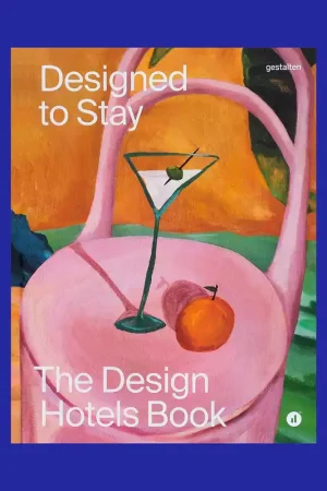 Designed to Stay: The Design Hotels Book Rechtstreeks Van De Fabrikant