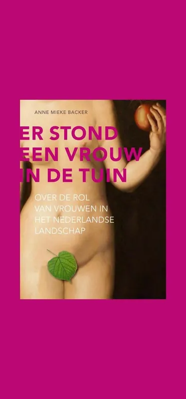 Populair Er stond een vrouw in de tuin: Over de rol van vrouwen in het Nederlandse landschap