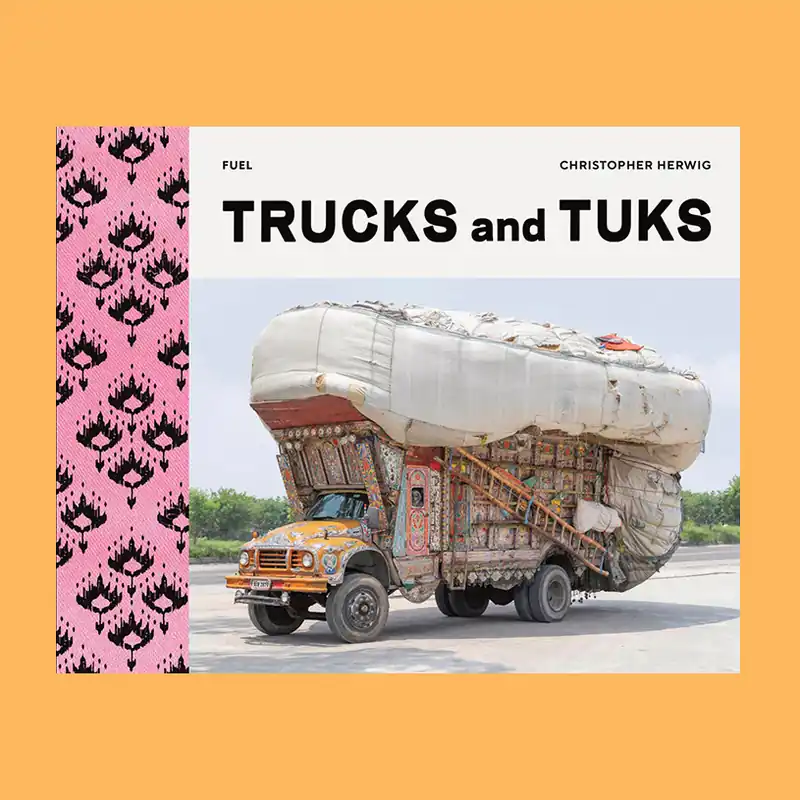 Hete Deal Trucks and Tuks: Decorated Vehicles of South Asia