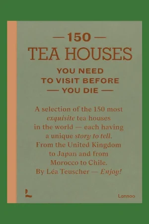 Gratis Verzending 150 Tea Houses You Need to Visit before You Die