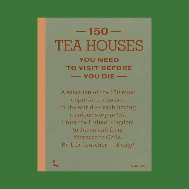 Gratis Verzending 150 Tea Houses You Need to Visit before You Die