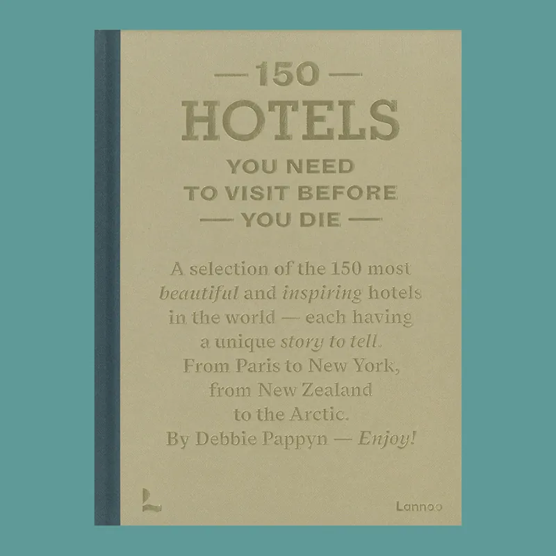 150 Hotels You Need to Visit Before You Die Laatste Kans