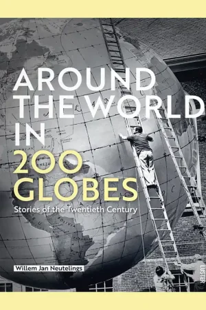 Beste Prijs Willem Jan Neutelings: Around the World in 200 Globes – Stories of the Twentieth Century