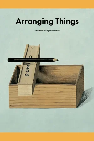 Arranging Things: A Rhetoric of Object Placement Uitverkoop