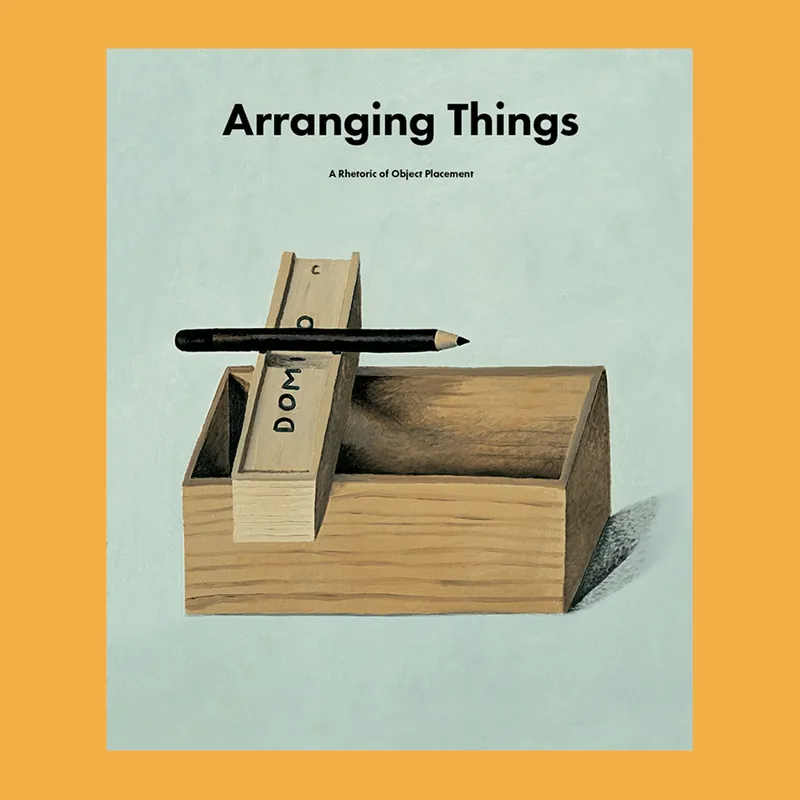 Arranging Things: A Rhetoric of Object Placement Uitverkoop