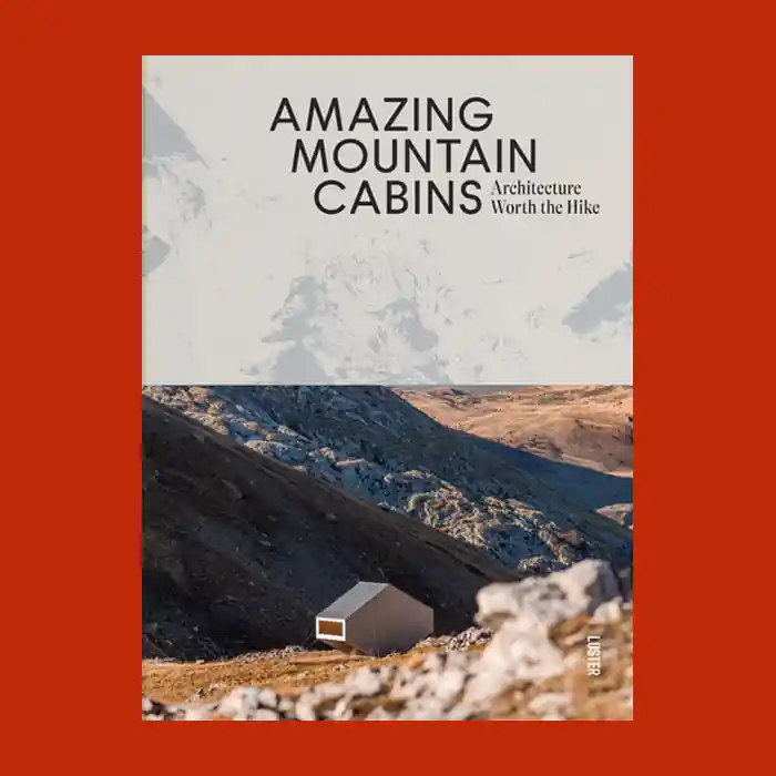 Gecertificeerd Amazing Mountain Cabins: Architecture Worth the Hike
