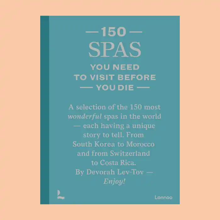 Alleen Vandaag 150 Spas You Need to Visit Before You Die