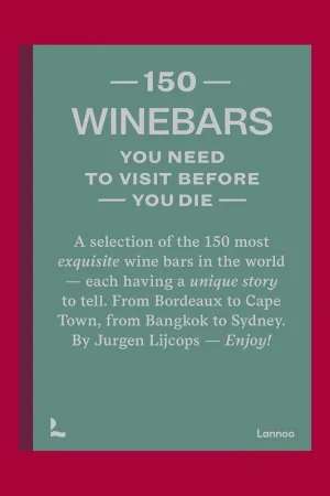 150 Wine Bars You Need to Visit Before You Die Bestel Nu