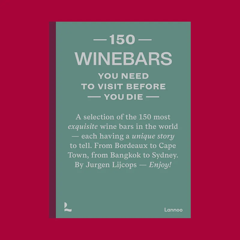150 Wine Bars You Need to Visit Before You Die Bestel Nu