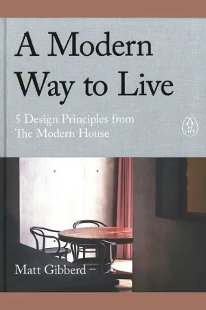 Populair Modern Way to Live: 5 Design Principles from The Modern House