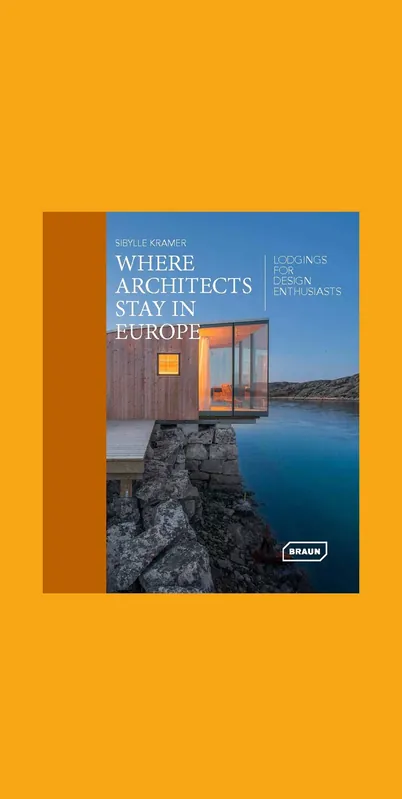 Merkproduct Where Architects Stay in Europe: Lodgings for Design Enthusiasts