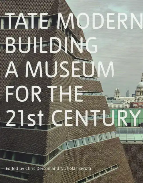 TATE MODERN BUILDING A MUSEUM FOR THE 21ST CENTURY Premium