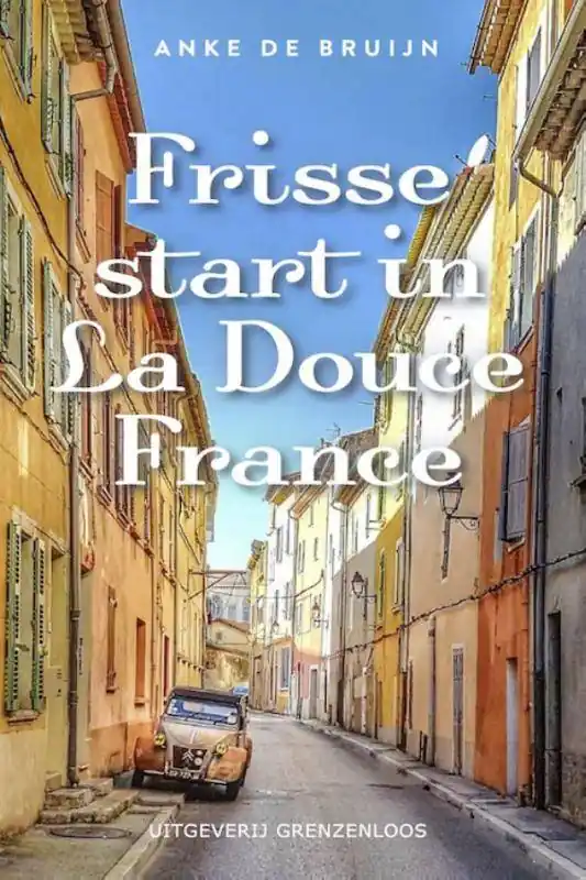 Bestel Nu Frisse start in La Douce France / Druk 1