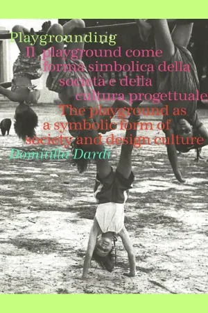 Bestseller Playgrounding: The Playground as Symbolic Form of Society and Design Culture