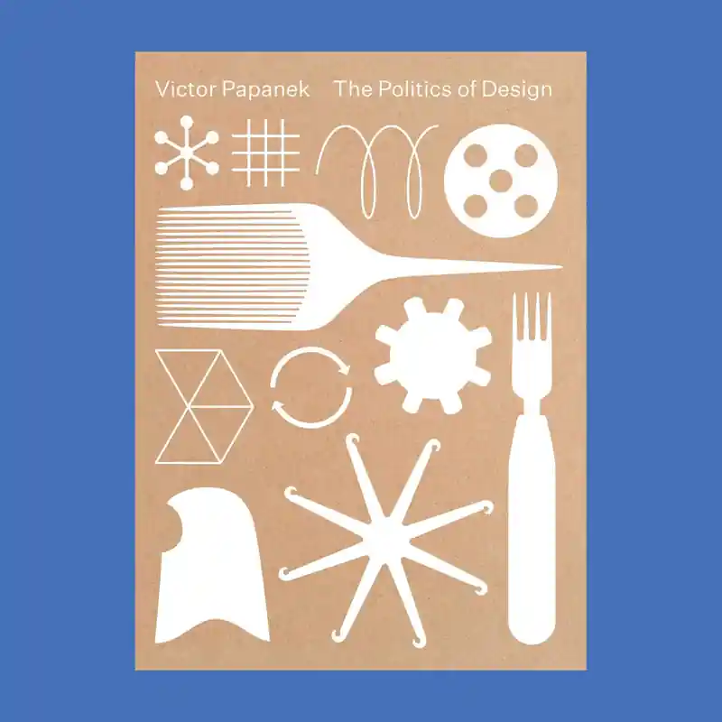 Victor Papanek: The Politics of Design Nieuw