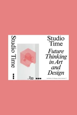 Studio Time: Future Thinking in Art and Design Beperkt Aanbod