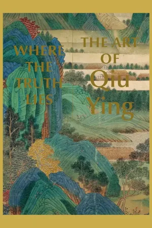 Uitverkoop Where the Truth Lies: The Art of Qiu Ying