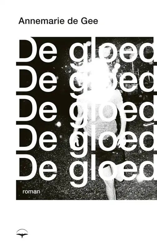 De gloed / Druk 1 Tijdelijk Beschikbaar