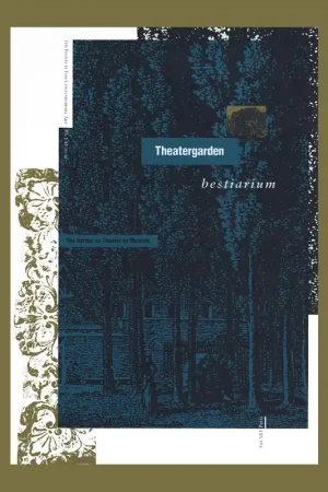 Op = Op Theatergarden Bestiarium: The Garden as Theater as Museum