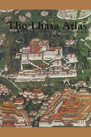 Betrouwbaar The Lhasa Atlas: Traditional Tibetan Architecture and Townscape (2001)