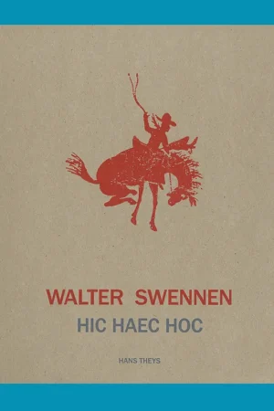 Walter Swennen: Hic Haec Hoc Goedkoop