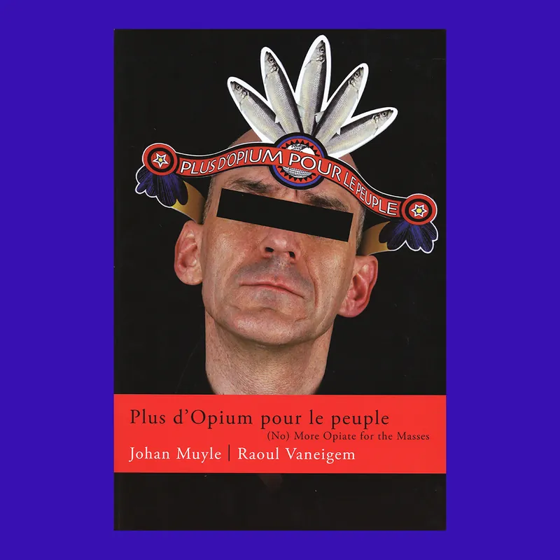 Johan Muyle: Plus d'Opium pour le peuple / (No) More Opiate for the Masses Beperkt Aanbod