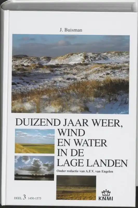 Duizend jaar weer, wind en water in de Lage Landen 3 1450-1575 / Druk 2 Direct Beschikbaar