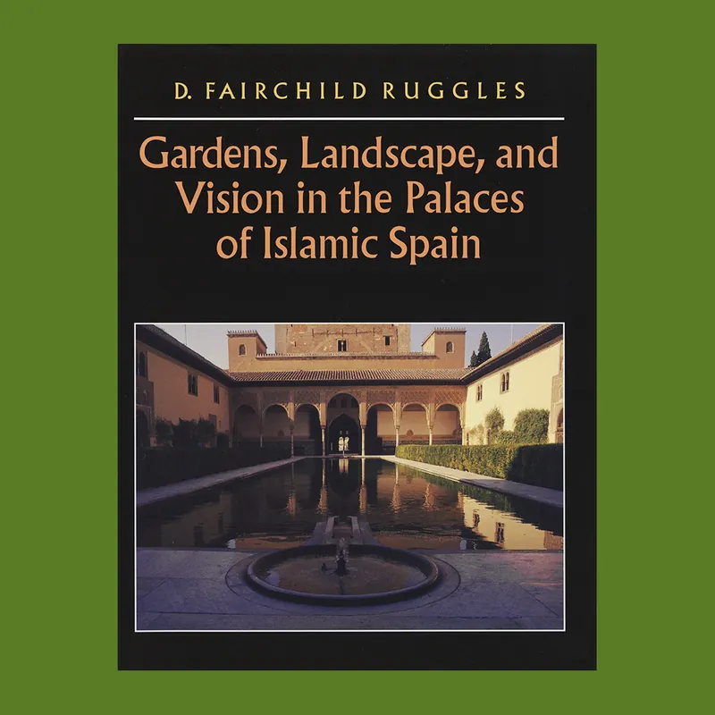 Direct Verzonden Gardens, Landscapes, and Vision in the Palaces of Islamic Spain