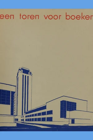 Een Toren voor boeken, 1935-1985:  Henri Van de Velde en de bouw van de universiteitsbibliotheek Must-Have