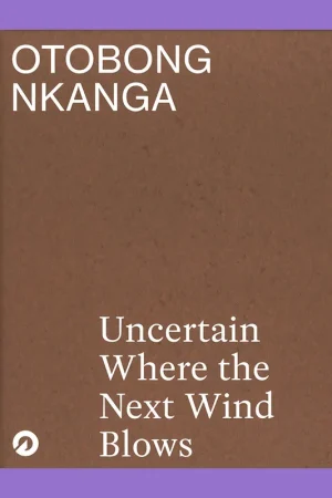 Otobong Nkanga: Uncertain Where the Wind Blows Seizoensaanbieding