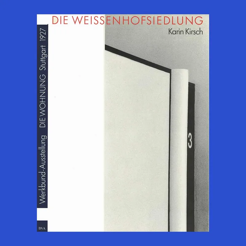 Direct Beschikbaar Die Weissenhofsiedlung: Werkbund-Ausstellung ‘Die Wohnung', Stuttgart 1927